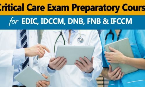 Critical Care Exam Preparatory Regular Course Part 2 (3 months) – EDIC, IDCCM, DNB, FNB & IFCCM